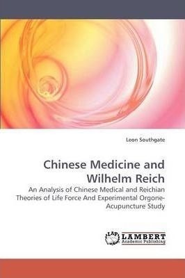 Chinese Medicine And Wilhelm Reich - Leon Southgate (pape...