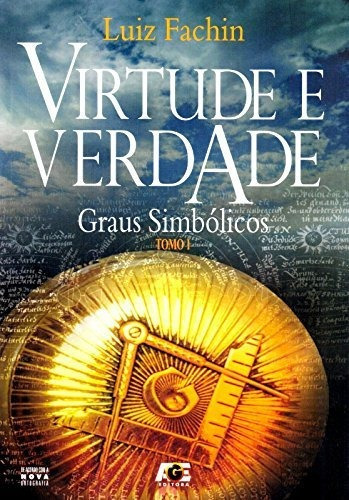 Virtude E Verdade. Graus Simbólicos - Tomo I, De Luiz Fachin. Editora Age Em Português