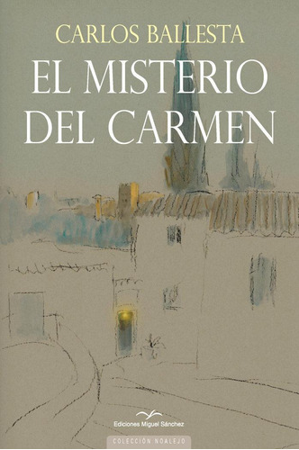 Libro: El Misterio Del Carmen. Ballesta Lopez, Carlos. Edici