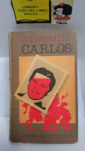 Carlos - Retrato De Un Terrorista - Colin Smith - Terrorismo