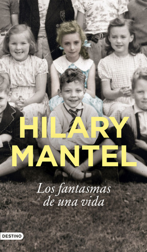 Los fantasmas de una vida, de Hilary Mantel. Serie 6287579293, vol. 1. Editorial Grupo Planeta, tapa blanda, edición 2023 en español, 2023