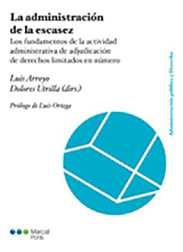 Libro - La Administracion De La Escasez - Arroyo, Utrilla F