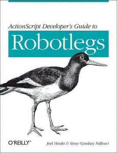 Actionscript Developer's Guide To Robotlegs, De Joel Hooks. Editorial Oreilly Media Inc Usa, Tapa Blanda En Inglés