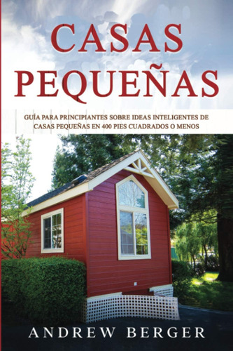 Libro: Casas Pequeñas: Guía Para Principiantes Sobre Ideas I