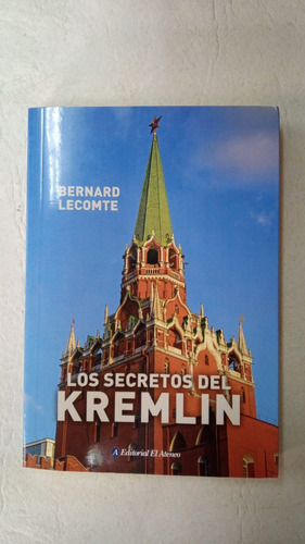 Los Secretos Del Kemlin - Bernard Lecomte - El Ateneo