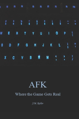 Libro A.f.k.: Where The Game Gets Real - Keller, J. M.
