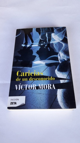 Libro Victor Mora Caricias De Un Desconocido.  Buen Estado