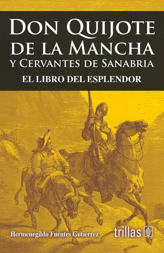 Don Quijote De La Mancha Y Cervantes De Sanabria Trillas