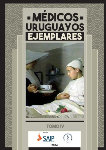 Medicos Uruguayos Ejemplares Tomo Iv, De Antonio L. Turnes. Editorial Ediciones Granada En Español