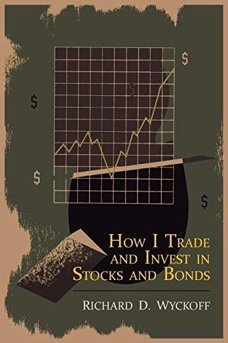 How I Trade And Invest In Stocks And Bonds, De Richard D Wyckoff. Editorial Martino Fine Books, Tapa Blanda En Inglés