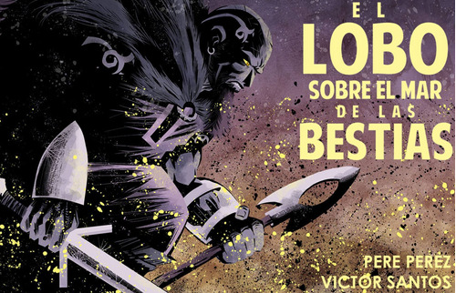 El lobo sobre el mar de bestias (novela gráfica), de Santos, Víctor. Serie Cómics Editorial Comics Mexico, tapa dura en español, 2021