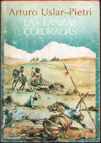 Libro Arturo Uslar Pietri - Las Lanzas Coloradas
