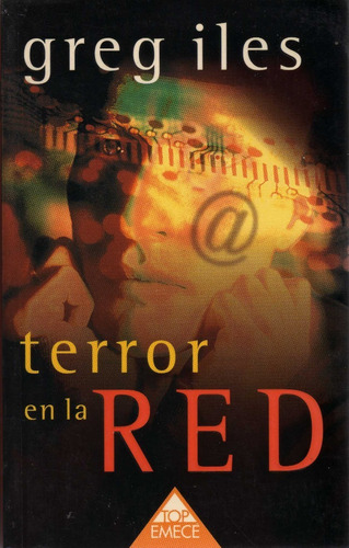 Terror En La Red. Greg Iles