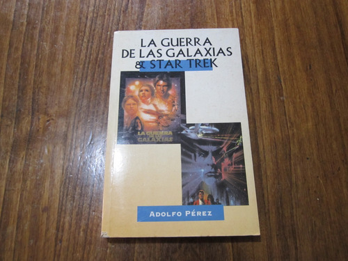 La Guerra De Las Galaxias & Star Trek - Adolfo Pérez 