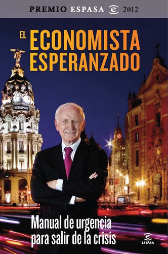 El Economista Esperanzado, De Abadía, Leopoldo. Editorial Espasa, Tapa Blanda En Español