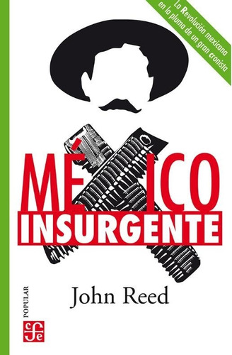 Mexico Insurgente - John Reed - Fce - Libro