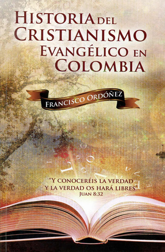 Historia Del Cristianismo Evangelico En Colombia