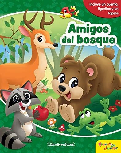 Amigos Del Bosque. Libroaventuras: Incluye Un Cuento, Figuri