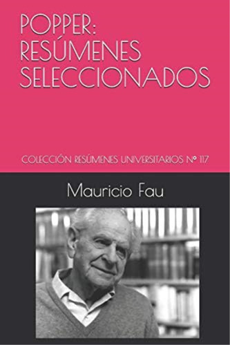 Popper: Resúmenes Seleccionados: Colección Resúmenes Universitarios Nº 117 (spanish Edition), De Fau, Mauricio. Editorial Independently Published, Tapa Blanda En Español