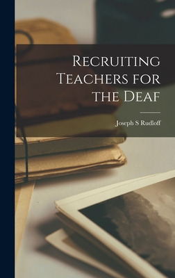 Libro Recruiting Teachers For The Deaf - Rudloff, Joseph S.