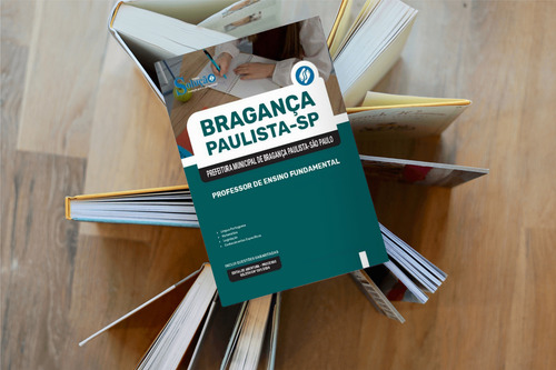 Apostila Bragança Paulista Sp - Professor Ensino Fundamental