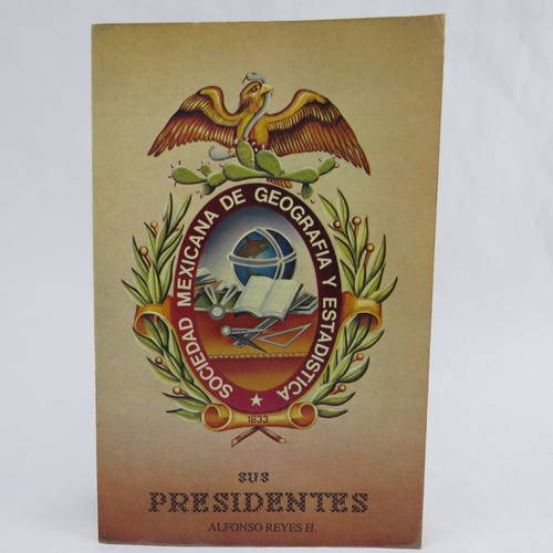 L3600 Alfonso Reyes H -- Sus Presidentes