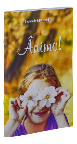 Ânimo!, de Sociedade Bíblica do Brasil. Editora Sociedade Bíblica do Brasil, capa mole em português, 2013
