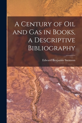 Libro A Century Of Oil And Gas In Books, A Descriptive Bi...