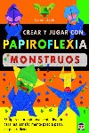 Libro Crear Y Jugar Con Papiroflexia. Monstruos