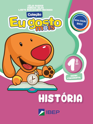 Eu gosto mais História 1º ano: 1º ano BNCC, de Passos, Célia. Série EU GOSTO M@IS Editora Ibep - Instituto Brasileiro De Edicoes Pedagogicas Ltda. em português, 2020