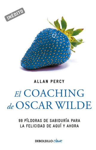 El Coaching De Oscar Wilde (genios Para La Vida Cotidiana), De Percy, Allan. Editorial Debolsillo, Tapa Blanda En Español