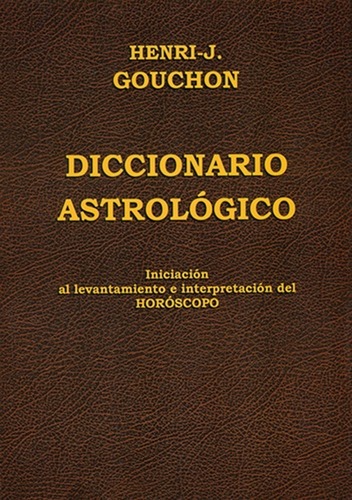 Diccionario Astrologico - Gouchon, Henri J.