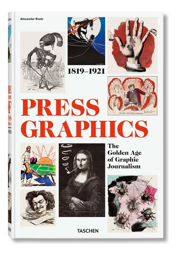 History Of Press Graphics. 1819?1921, De Roob, Alexander. Editorial Taschen, Tapa Dura En Inglés