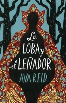 La Loba Y El Leñador - Ava Reid