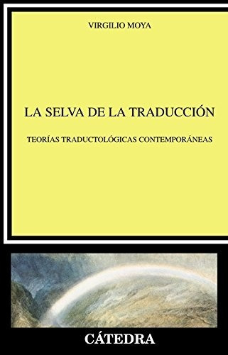 La Selva De La Traducción, De Virgilio Moya. Editorial Cátedra, Edición 1 En Español