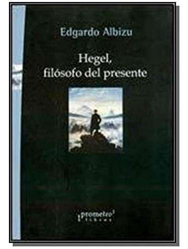 Libro Hegel Filosofo Del Presente (rustica) - Albizu Edgardo