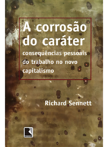 A corrosão do caráter, de Sennett, Richard. Editorial Record, tapa mole, edición 1 en português