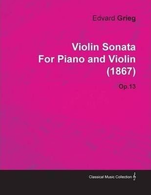 Violin Sonata By Edvard Grieg For Piano And Violin (1867)...