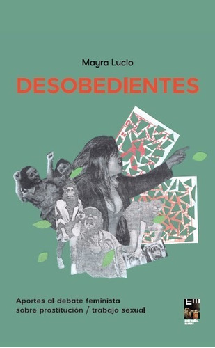 Desobedientes, Mayra Lucio, Ed. Marat 2021