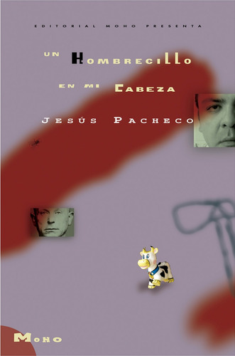 Libro Un Hombrecillo En Mi Cabeza. Jesús Pacheco. Ed. Moho