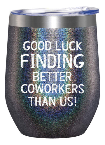 Good Luck Encontrar Mejor Compañero Trabajo Que Nosotro Vaso