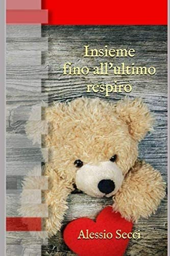 Libro: Insieme Fino All Ultimo Respiro (italian Edition)