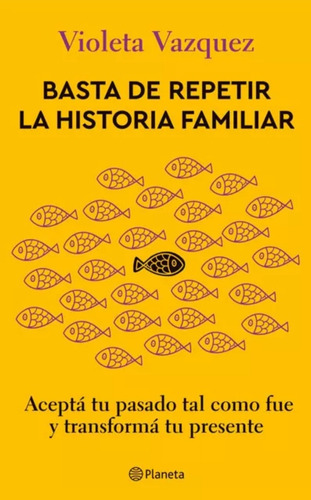 Basta De Repetir La Historia Familiar- Violeta Vazquez 