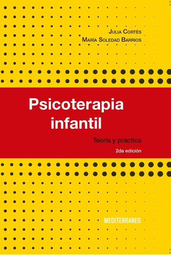 Psicoterapia Infantil - Teoria Y Práctica, De Cortes Barrios. Editorial Mediterraneo, Tapa Blanda En Español, 2022