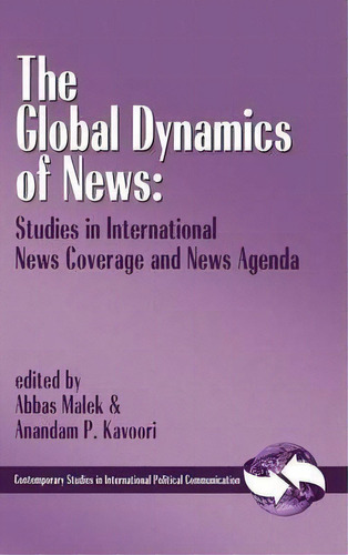 The Global Dynamics Of News, De Abbas Malek. Editorial Abc Clio, Tapa Dura En Inglés