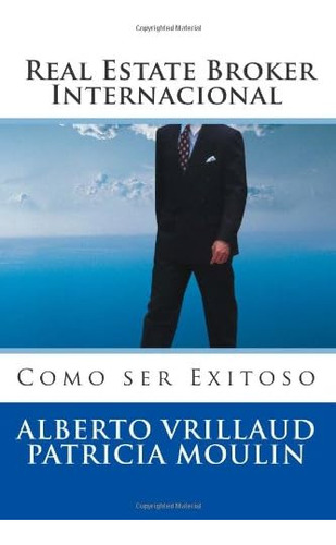 Libro: Real Estate Broker Internacional Como Ser Exitoso (sp