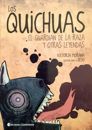 Los Quichuas . El Guardian De La Raza Y Otras Leyendas