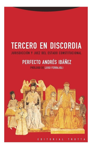 Tercero En Discordia, Perfecto Andrés Ibáñez, Trotta