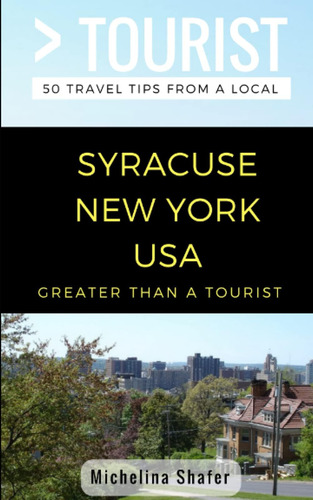 Libro: Greater Than A Tourist- Syracuse New York Usa: 50 A A