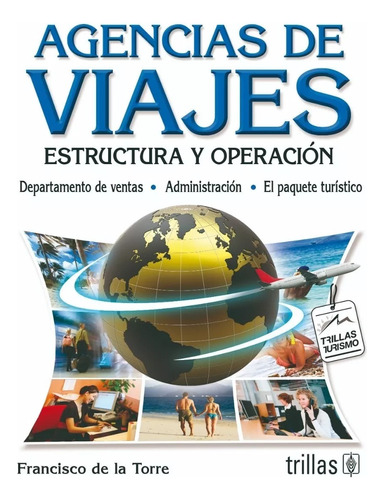 Agencias De Viajes Estructura Y Operación Trillas